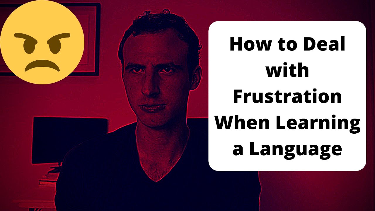 How to Deal with Frustration When Learning a Language