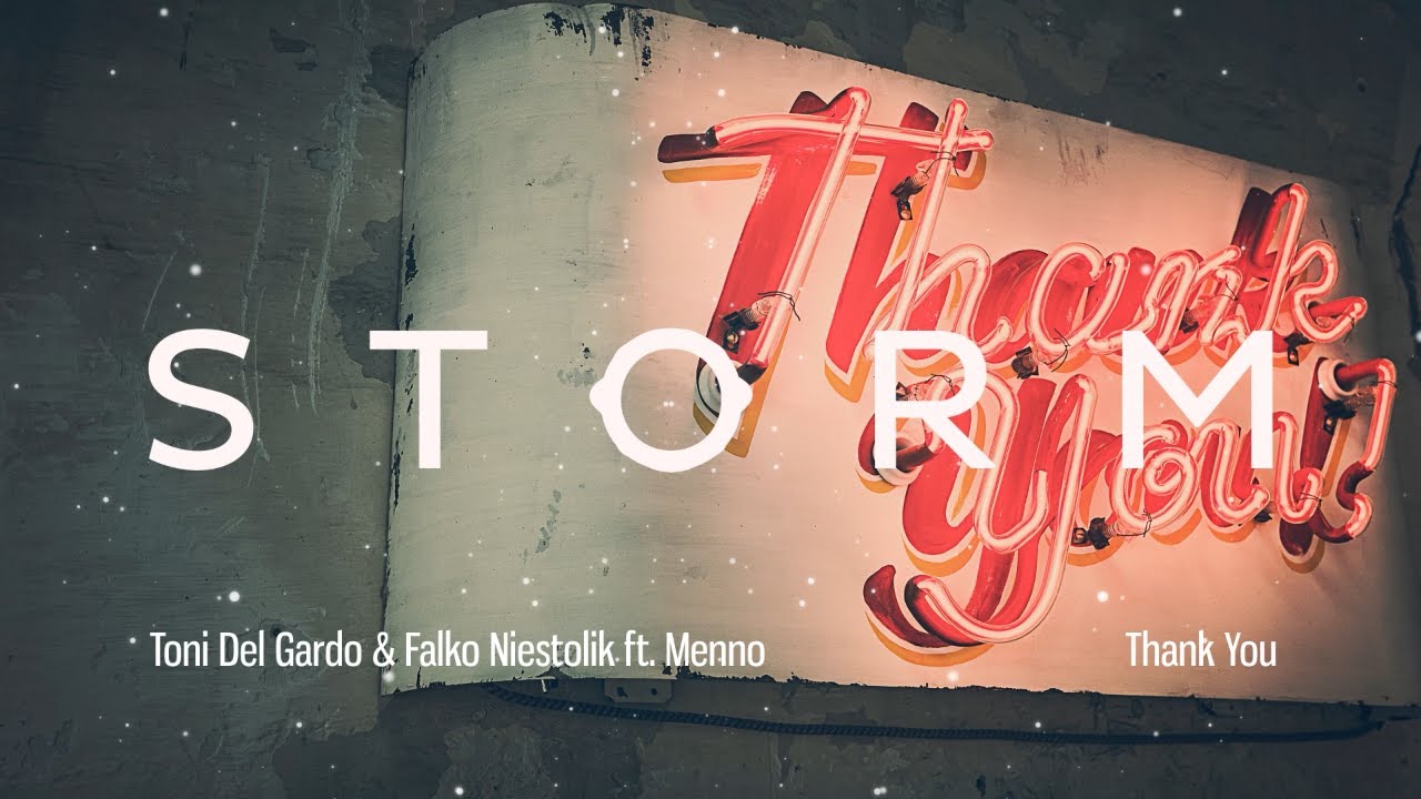 Ver Toni Del Gardo & Falko Niestolik ft. Menno - Thank You (Official Audio) | Storm Music no YouTube Ver Toni Del Gardo & Falko Niestolik ft. Menno - Thank You (Official Audio) | Storm Music no YouTube