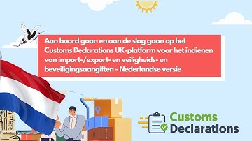 Onboarding & Getting Started op Customs Declarations UK Platform voor het indienen van aangiften
