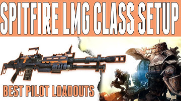 Titanfall | Best Pilot Loadouts | Spitfire LMG Custom Class Setup