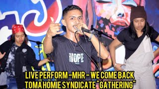 Live Perform - MHR - We Come Back_ TOMA HOMIE SYNDICATE 'GATHERING'