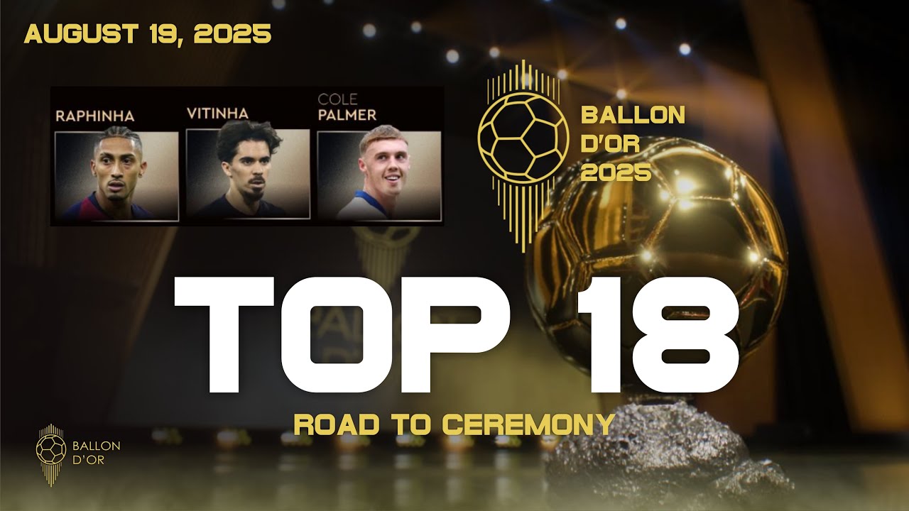 BALLON D'OR 2025 - TOP 18 RANKINGS UPDATE - ROAD TO CEREMONY