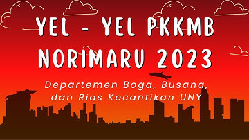 YEL-YEL PKKMB NORIMARU 2023 (OFFICIAL VIDEO KAMPUS GUNUNGKIDUL)