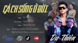 Vignette de la vidéo "CÁCH SỐNG Ở ĐỜI - DU THIÊN (OFFICIAL MUSIC VIDEO)"