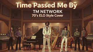 Time Passed Me By  / TM NETWORK | 70’s ELO Style AI Cover