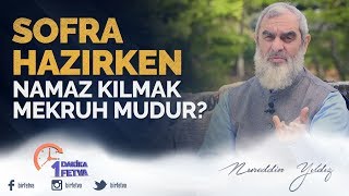 Sofra hazırken namaz kılmak mekruh mudur? / Birfetva - Nureddin YILDIZ Resimi