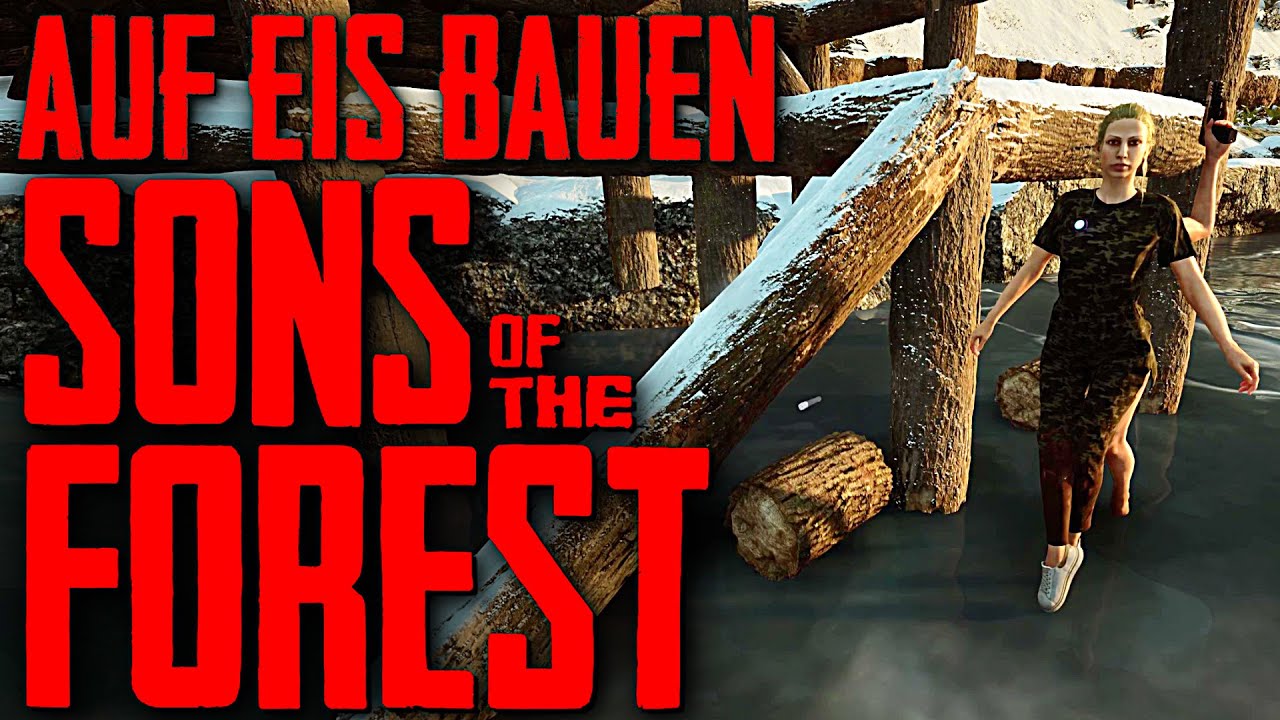 Auf Eis bauen in Sons of the Forest Deutsch German Gameplay 31 YouTube