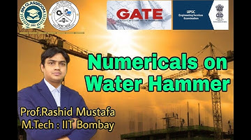 Lec-5 | Problems on Water Hammer | Pipe Flow | Introduction to Fluid Mechanics |Prof. Rashid Mustafa