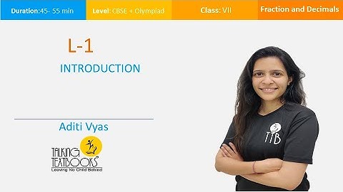 L-1 Introduction | Fractions & Decimals Class 7 | Aditi Vyas | TTB
