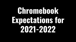 Chromebook Expectations for 2021-2022