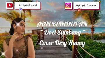 Lirik Arti Kehidupan - Doel Sumbang || Cover Desy Huang  || Lyric Music