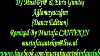 DJ Must@f@ & Ebru Gündeş - Ağlamayacağım (Dance Edition) Resimi