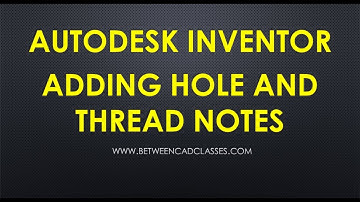 Adding Hole and Thread Notes in Autodesk Inventor