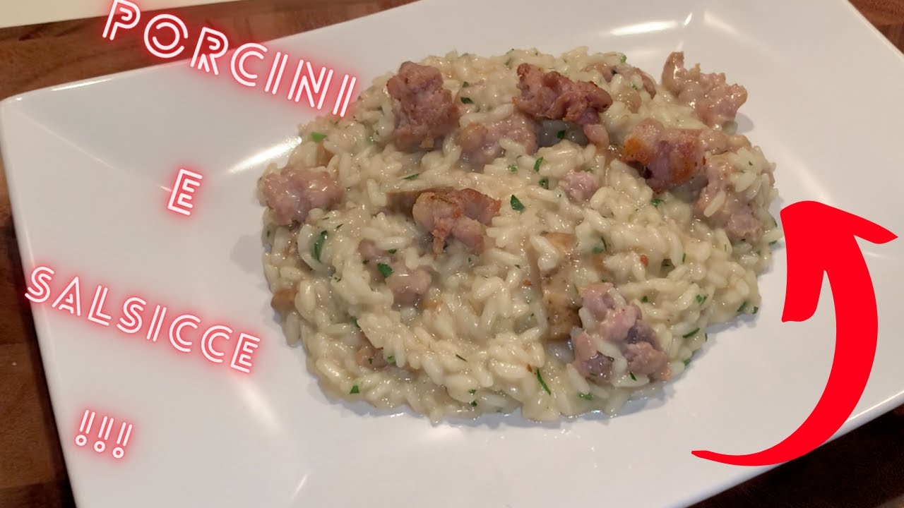 Risotto Porcini e Salsiccia YouTube