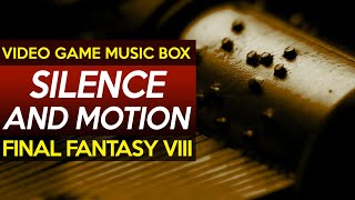 Final Fantasy VIII: Silence and Motion || Video Game Music Box