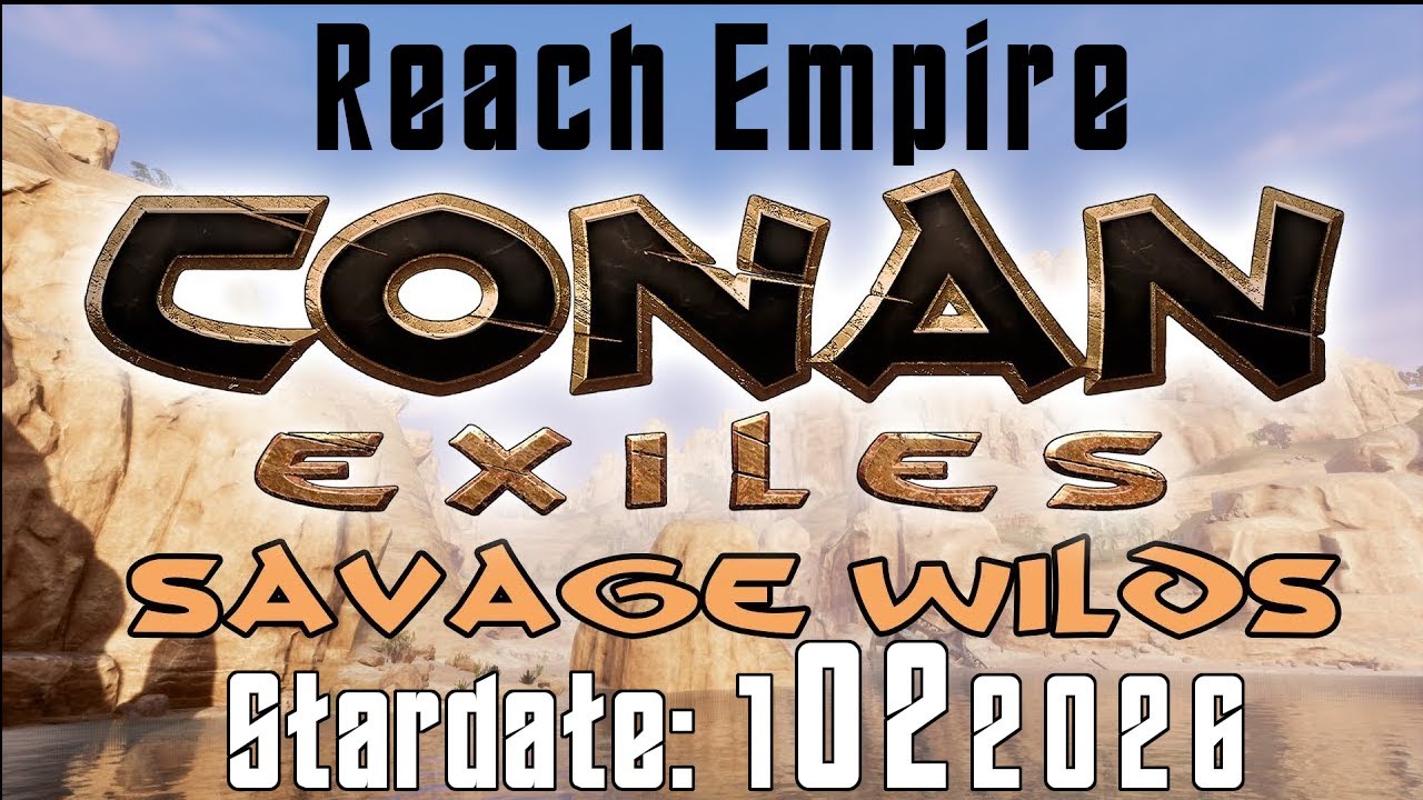 Stardate: 01022026 Conan "The Reach Server Blood And Steel S