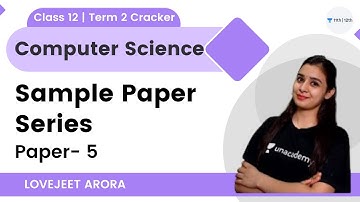 Sample Paper Series | Paper 5 | CBSE Class 12 - Computer Science | Term 2 Cracker | Lovejeet Arora