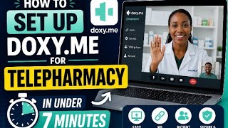 LEARN HOW TO SET UP DOXY.ME FOR TELEPHARMACY IN UNDER 7 MINUTES