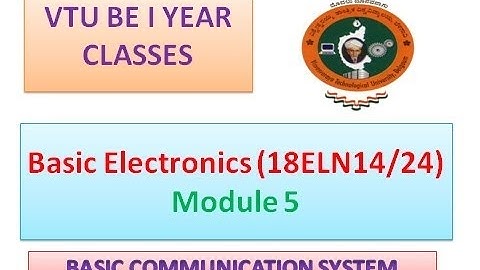 Basic Communication System | Module 5 | VTU BE I Year | Basic Electronics | 18ELN14/24 |