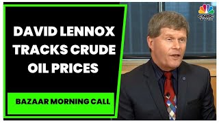 Fat Prophets' David Lennox Exclusive On Crude Oil Prices & Rise In Metal Prices | CNBC-TV18