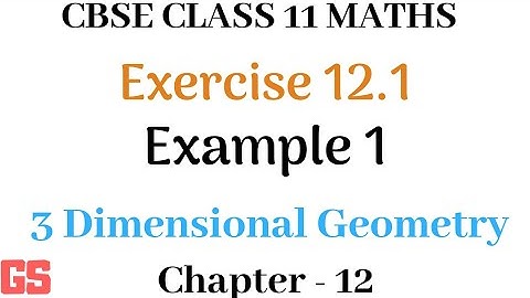 Chapter 12 - Example 1 |Introduction to 3 Dimensional Geometry |CBSE Class 11th Maths in Tamil|GS
