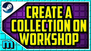 HOW TO CREATE A COLLECTION ON STEAM WORKSHOP 2020 (QUICK) - How To Make a Steam Workshop Collection