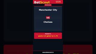 🎯 Pontul Zilei 25.05.2026 | Manchester City vs Chelsea