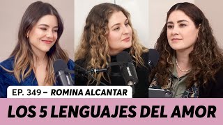 349. Los 5 lenguajes del amor | Romina Alcantar