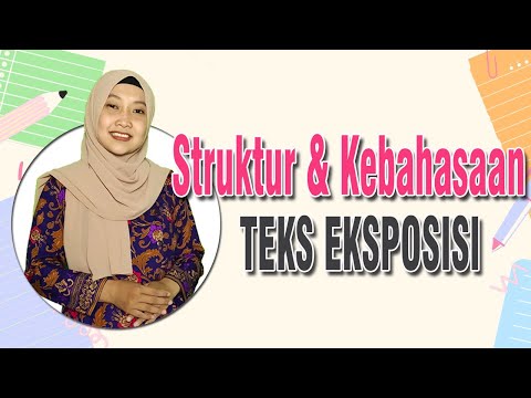 Struktur dan Kebahasaan Teks Eksposisi