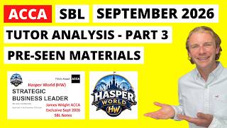 How to pass ACCA SBL September 2026 Expert Tutor Analysis Part 3 (Hasper World HW pre-seen)