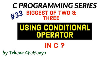 Biggest Of Three Numbers and Two Numbers Using Conditional Operator in C | C language Tutorial