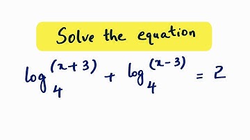 Solve the equation log(x+3) to the base 4 + log(x-3) to the base 4 =2. LOGARITHMS