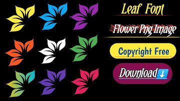 Leaf Font Flower Png Image Download | Copyright Free Image Download | Leaf Flower Copyright Free