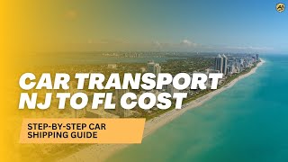 Car Transport NJ to FL Cost 🚛 | Auto Shipping from New Jersey to Florida Explained!