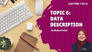 LECTURE 3 - DATA DESCRIPTION