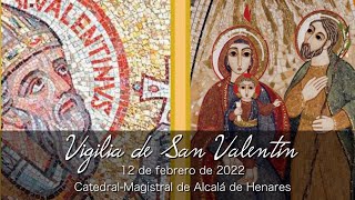 Vigilia de San Valentín 2022 - Diócesis de Alcalá de Henares