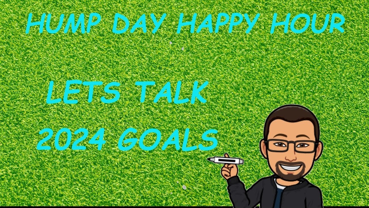 hump-day-happy-hour-lets-talk-2024-goals-youtube