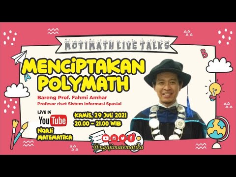 [MOTIMATH LIVE TALKS] MENCIPTAKAN POLYMATH - PROF. FAHMI AMHAR