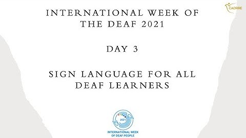 International Week of the Deaf 2021 | Day 3 Theme | Sign language for all deaf learners