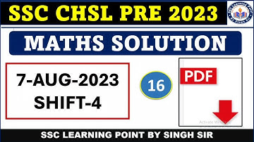 SSC CHSL PRE 2023  || CHSL (7 AUG 2023, Shift-4) Solved Paper by Singh Sir || CHSL MATHS  SOLUTION
