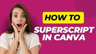 How to Superscript in Canva – Elevate Your Text Easily! 🎨⬆️