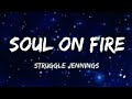 Struggle Jennings - Soul On Fire (Lyrics