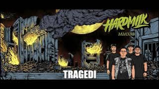 Download lagu Hardmilk - Tragedi