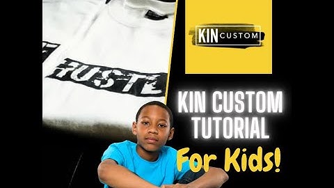 Kin Custom Tutorial for Kids
