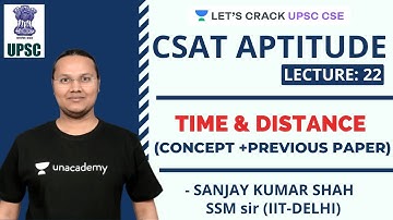 L22: Time and Distance | CSAT Aptitude | Crack UPSC CSE/IAS Prelims 2020 | Sanjay Kumar Shah