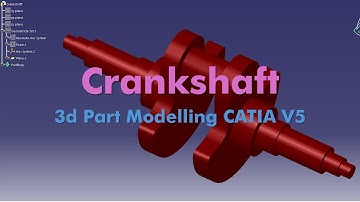 3D Crankshaft Modeling in CATIA V5
