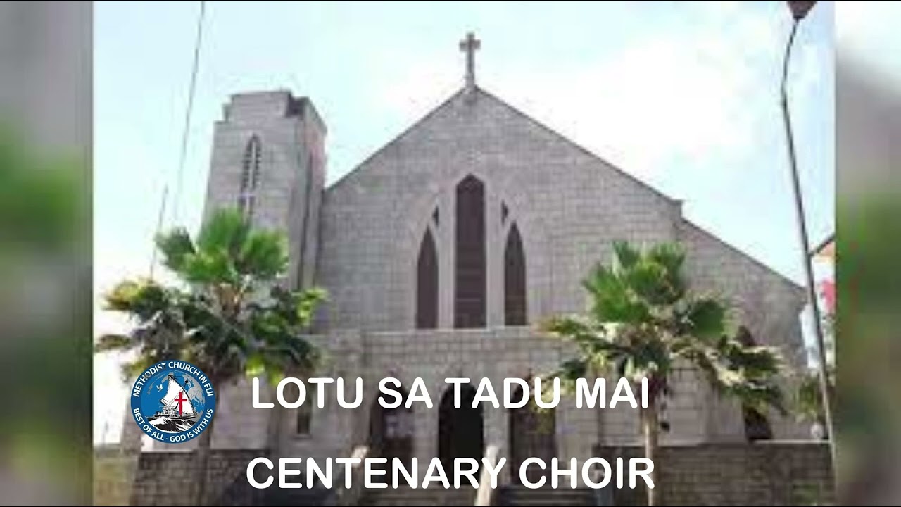 LOTU SA TADU MAI - CENTENARY CHOIR