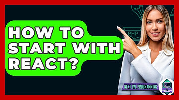 How To Start With React? - Next LVL Programming