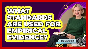 What Standards Are Used For Empirical Evidence?