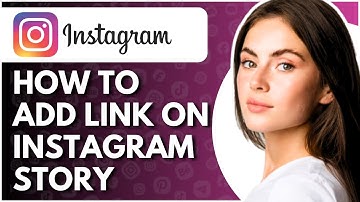How To Add Link In Instagram Story - Full Guide